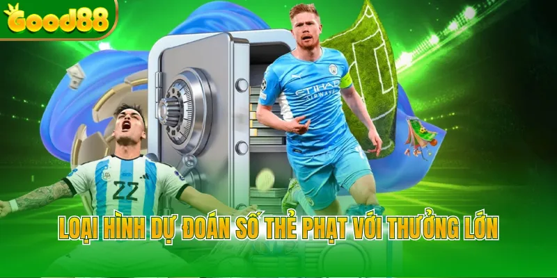 Loại hình dự đoán số thẻ phạt với thưởng lớn